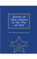 Roster of Ohio Soldiers in the War of 1812 - War College Series