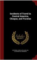 Incidents of Travel in Central America, Chiapas, and Yucatan