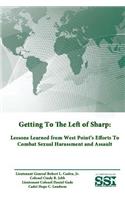 Getting To The Left of Sharp: Lessons Learned from West Point's Efforts To Combat Sexual Harassment and Assault