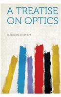 A Treatise on Optics