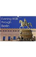 Evening Walk Through Berlin 2017: Berlin at Night(Calvendo Places)