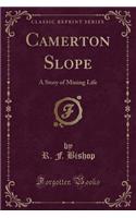 Camerton Slope: A Story of Mining Life (Classic Reprint)