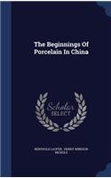 Beginnings Of Porcelain In China