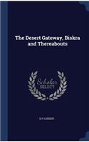 The Desert Gateway, Biskra and Thereabouts