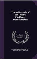 The old Records of the Town of Fitchburg, Massachusetts