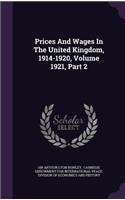 Prices and Wages in the United Kingdom, 1914-1920, Volume 1921, Part 2