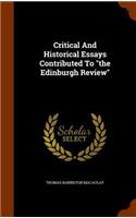 Critical And Historical Essays Contributed To the Edinburgh Review