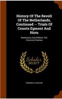 History of the Revolt of the Netherlands, Continued -- Trials of Counts Egmont and Horn