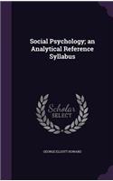 Social Psychology; an Analytical Reference Syllabus