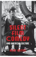 Silent Film Comedy and American Culture