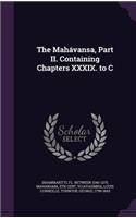 The Mahávansa, Part II. Containing Chapters XXXIX. to C