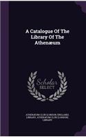 Catalogue Of The Library Of The Athenæum
