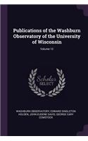 Publications of the Washburn Observatory of the University of Wisconsin; Volume 12