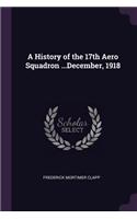 A History of the 17th Aero Squadron ...December, 1918