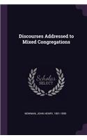 Discourses Addressed to Mixed Congregations