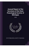 Annual Report of the Secretary of the State Pomological Society of Michigan