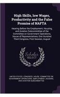 High Skills, Low Wages, Productivity and the False Promise of NAFTA