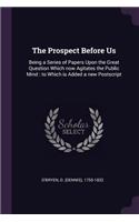 Prospect Before Us
