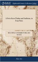 A Sett of New Psalms and Anthems, in Four Parts: On Various Occasions, ... and an Introduction to Psalmody, After a Plain and Familiar Manner. by William Knapp. the Fourth Edition, Corrected. to Wh