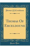 Thomas of Erceldoune (Classic Reprint)