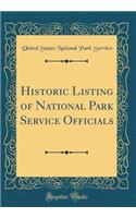 Historic Listing of National Park Service Officials (Classic Reprint)