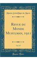Revue Du Monde Musulman, 1911, Vol. 15 (Classic Reprint)