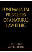 Fundamental Principles of a Natural Law Ethic