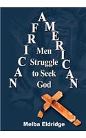 African American Men Struggle to Seek God