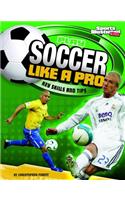 Play Soccer Like a Pro: Key Skills and Tips(Play Like the Pros (Sports Illustrated for Kids))