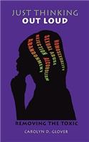 Just Thinking Out Loud: Removing The Toxic(English)