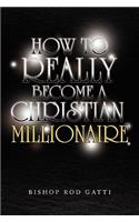 How to Really Become a Christian Millionaire