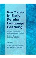 New Trends in Early Foreign Language Learning: The Age Factor, CLIL and Languages in Contact. Bridging Research and Good Practices