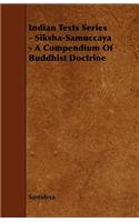 Indian Texts Series - Siksha-Samuccaya - A Compendium of Buddhist Doctrine
