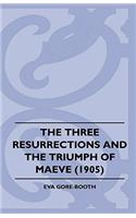 Three Resurrections and the Triumph of Maeve (1905)
