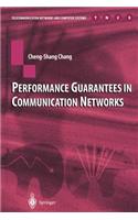 Performance Guarantees in Communication Networks: (Telecommunication Networks and Computer Systems)