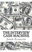 The Interview Cash Machine