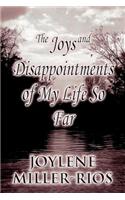 Joys and Disappointments of My Life So Far: (English)
