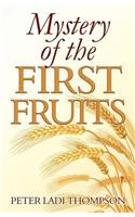 Mystery of the First Fruits