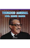Thurgood Marshall: Civil Rights Leader