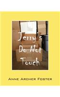 Jerry's Do Not Touch