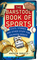 Barstool Book of Sports: Stats, Stories, and Other Stuff for Drunken Debate