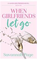 When Girlfriends Let Go
