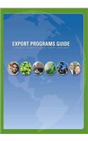Export Programs Guide: A Business Guide to Federal Export Assistance