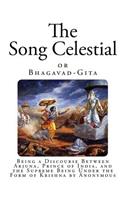 The Song Celestial: Bhagavad-Gita