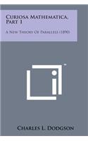 Curiosa Mathematica, Part 1: A New Theory of Parallels (1890)
