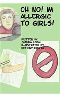 Oh no! I'm Allergic to Girls!