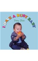 I Have a Busy Baby: (English)