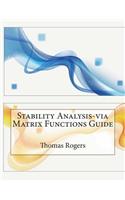 Stability Analysis-Via Matrix Functions Guide: (English)