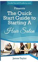 The Quick Start Guide to Starting a Hair Salon: (English)