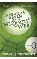 Nicholas Raven and the Wizards' Web - Volume Three
